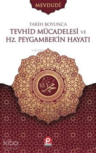 Tarih Boyunca Tevhid Mücadelesi ve Hz. Peygamber'in Hayatı (2 Cilt Takım)