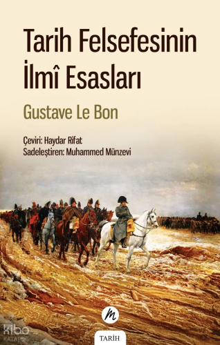 Tarih Felsefesinin İlmi Esasları | Gustave Le Bon | Mahfel Yayıncılık
