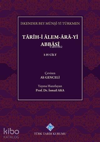 Tarih-i Alem-Ara-yi Abbasi (4 Cilt Takım)
