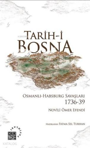 Tarih-i Bosna; Osmanlı-Habsburg Savaşları 1736-39
