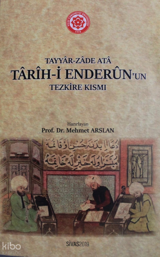Tarih-i Enderun`un Tezkire Kısmı | Mehmet Arslan | Sivas Cumhuriyet Ün