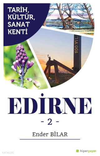 Tarih, Kültür, Sanat Kenti Edirne 2