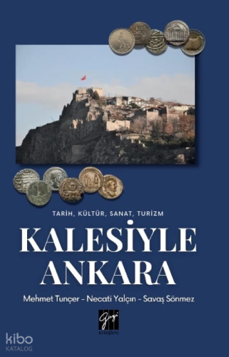 Tarih, Kültür, Sanat, Turizm Kalesiyle Ankara