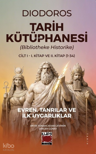 Tarih Kütüphanesi ;Bibliotheke Historike Cilt I - I. Kitap  ve II. Kitap (1 - 34)