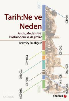 Tarih: Ne ve Neden; Antik, Modern ve Postmodern Yaklaşımlar