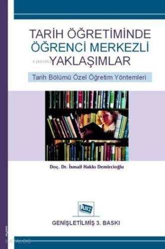 Tarih Öğretiminde Öğrenci Merkezli Yaklaşımlar | İsmail Hakkı Demircio