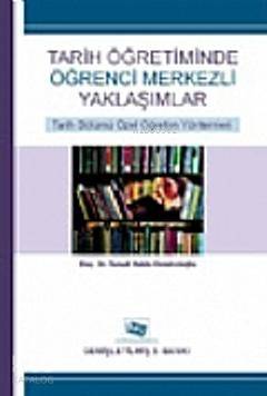 Tarih Öğretiminde Öğrenci Merkezli Yaklaşımlar | İsmail Hakkı Demircio