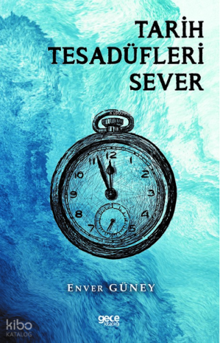 Tarih Tesadüfleri Sever