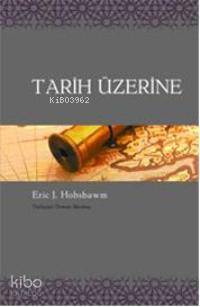Tarih Üzerine | Eric J. Hobsbawm | Agora Kitaplığı