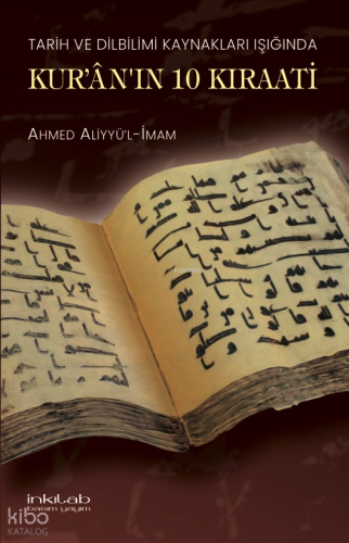 Tarih ve Dilbilimi Kaynakları Işığında Kur’ân'ın 10 Kıraati