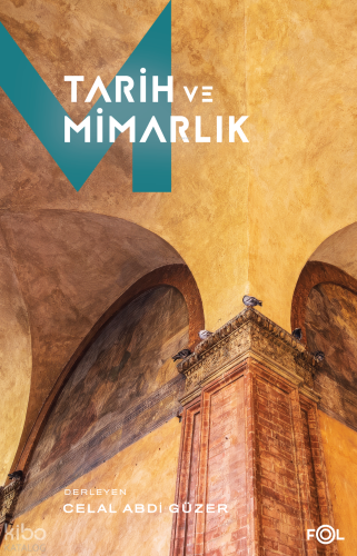 Tarih ve Mimarlık | Kolektif | Fol Kitap