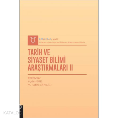 Tarih ve Siyaset Bilimi Araştırmaları II;( AYBAK 2021 Mart ) | M. Fati