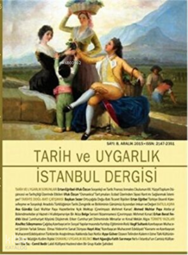 Tarih ve Uygarlık - İstanbul Dergisi Sayı : 8 Aralık 2015 | Kolektif |