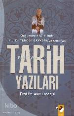 Tarih Yazıları; Doğumunun 65.yılında Tuncer Baykara'ya Armağan