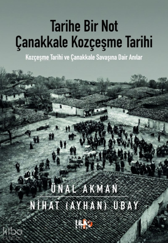 Tarihe Bir Not Çanakkale Kozçeşme Tarihi;Kozçeşme Tarihi ve Çanakkale 