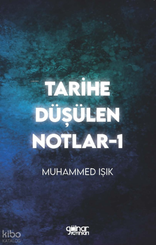 Tarihe Düşülen Notlar -1