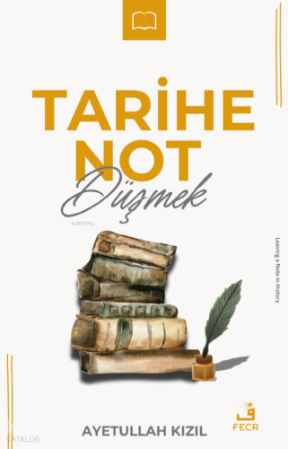 Tarihe Not Düşmek | Ayetullah Kızıl | Fecr Yayınları