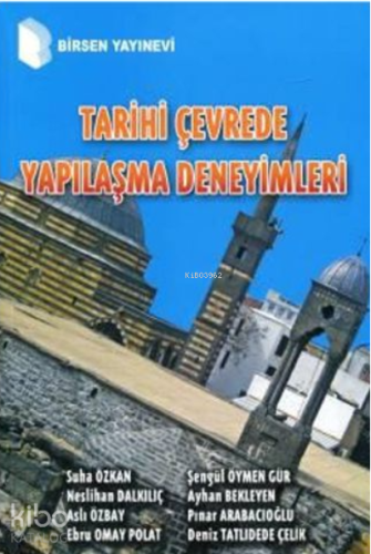 Tarihi Çevrede Yapılaşma Deneyimleri