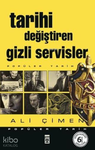 Tarihi Değiştiren Gizli Servisler