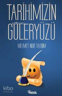 Tarihimizin Güler Yüzü | Mehmet Nuri Yardım | Nesil Yayınları