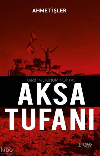 Tarihin Dönüm Noktası: Aksa Tufanı | Ahmet İşler | Serüven Yayınevi