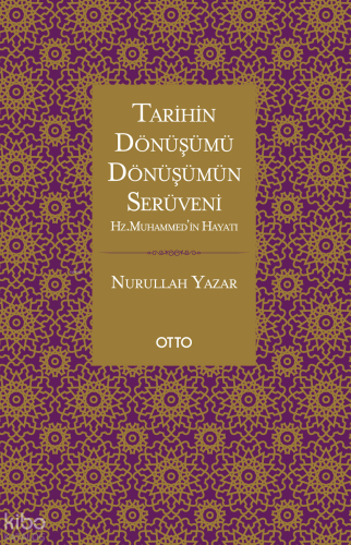Tarihin Dönüşümü, Dönüşümün Serüveni;Hz. Muhammed’in Hayatı | Nurullah
