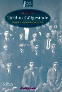 Tarihin Gölgesinde; Meşâhir-i Meçhûleden Birkaç Zât 