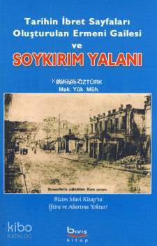 Tarihin İbret Sayfaları Oluşturulan Ermeni Gailesi ve Soykırım Yalanı
