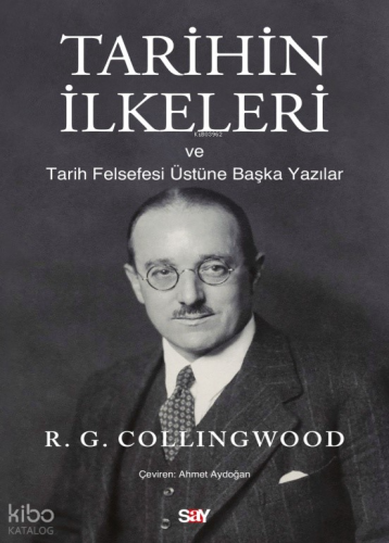 Tarihin İlkeleri;ve Tarih Felsefesi Üstüne Başka Yazılar