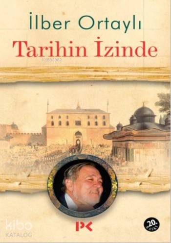 Tarihin İzinde | İlber Ortaylı | Profil Kitap