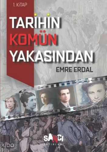 Tarihin Komün Yakasından - 1 | Emre Erdal | Sancı Yayınları
