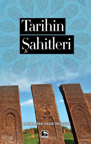 Tarihin Şahitleri | Sadık Okuducu | Çınaraltı Yayın Dağıtım