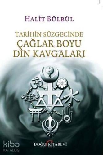 Tarihin Süzgecinde Çağlar Boyu Din Kavgaları