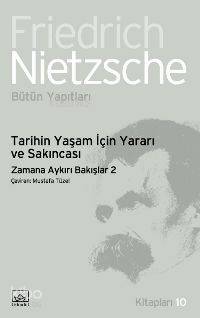 Tarihin Yaşam İçin Yararı ve Sakıncası; Zamana Aykırı Bakışlar 2 | Fri