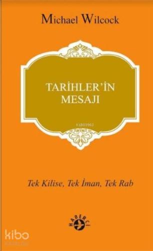 Tarihler'in Mesajı; Tek Kilise, Tek İman, Tek Rab