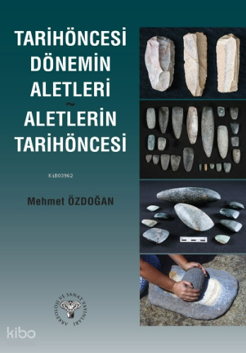 Tarihöncesi Dönemin Aletleri Aletlerin Tarihöncesi