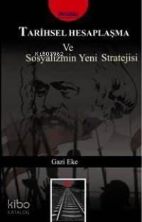 Tarihsel Hesaplaşma ve Sosyalizmin Yeni Stratejisi