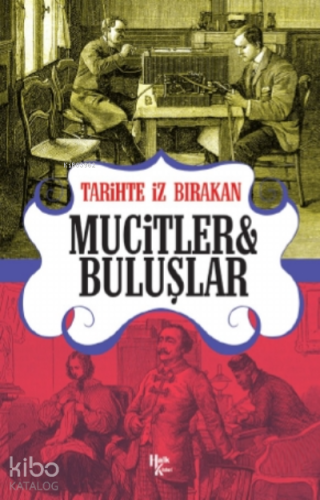 Tarihte İz Bırakan Mucitler ve Buluşlar