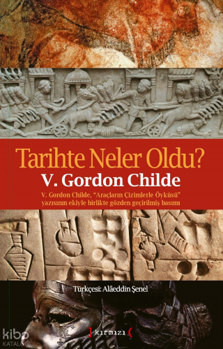 Tarihte Neler Oldu? | V. Gordon Childe | Kırmızı Yayınları