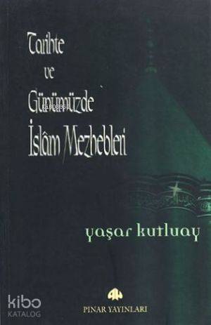 Tarihte ve Günümüzde İslam Mezhepleri