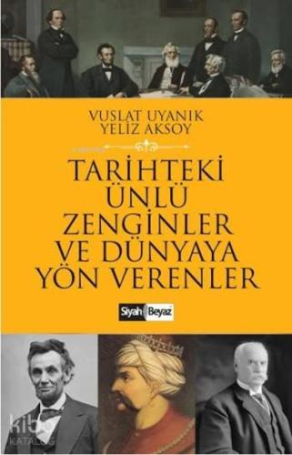 Tarihteki Ünlü Zenginler ve Dünyaya Yön Verenler