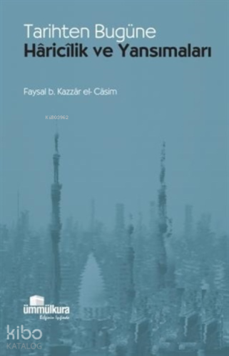 Tarihten Bugüne Haricilik ve Yansımaları