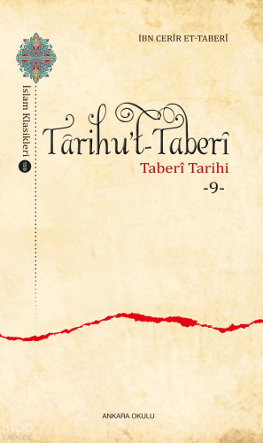 Târihu’t-Taberî -9- | İbn Cerîr et-Taberî | Ankara Okulu Yayınları