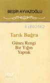 Tarık Buğra (güneş Rengi Bir Yığın Yaprak) | Beşir Ayvazoğlu | Ötüken 