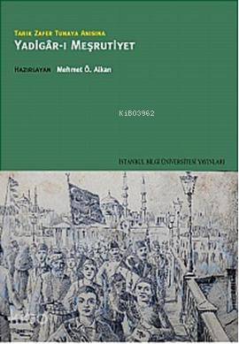 Tarık Zafer Tunaya Anısına Yadigâr-ı Meşrutiyet
