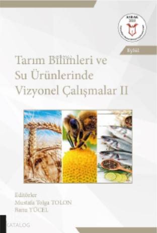 Tarım Bilimleri ve Su Ürünlerinde Vizyonel Çalışmalar II