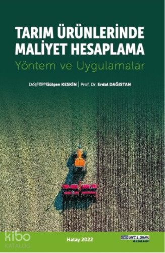 Tarım Ürünlerinde Maliyet Hesaplama Yöntem ve Uygulamalar