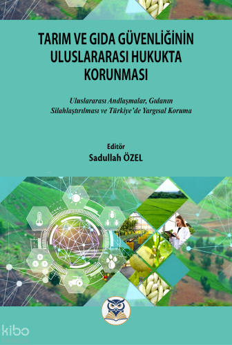 Tarım ve Gıda Güvenli̇ği̇ni̇n Uluslararası Hukukta Korunması | Kolekti