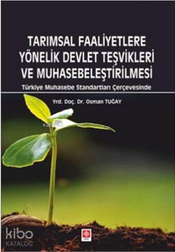 Tarımsal Faaliyetlere Yönelik Devlet Teşvikleri ve Muhasebeleştirilmesi