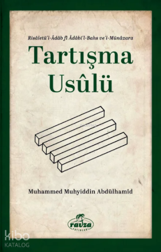 Tartışma Usulü Risaletü'l - Adabi'l Bahs ve'l - Münazara